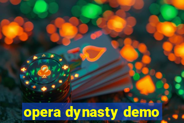 opera dynasty demo